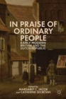 Image for In praise of ordinary people: early modern Britain and the Dutch Republic