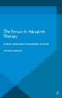 Image for The Person in Narrative Therapy: A Post-structural, Foucauldian Account