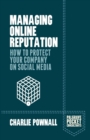 Image for Managing online reputation  : how to protect your company on social media