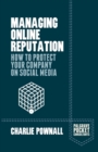 Image for Managing Online Reputation: How to Protect Your Company on Social Media