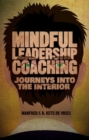 Image for Mindful leadership coaching  : using mindfulness to develop leaders and transform teams