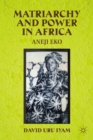 Image for Matriarchy and power in Africa  : Aneji Eko