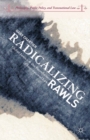Image for Radicalizing Rawls: global justice and the foundations of international law