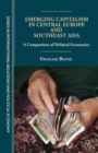 Image for Emerging capitalism in Central Europe and Southeast Asia: a comparison of political economies