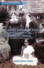 Image for Caste, gender, and Christianity in colonial India  : Telugu women in mission