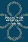 Image for Social Work in Ireland: Changes and Continuities