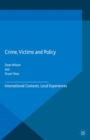 Image for Crime, victims and policy: international contexts, local experiences