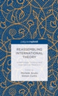 Image for Reassembling International Theory
