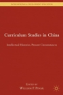 Image for Curriculum studies in China  : intellectual histories, present circumstances