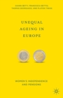 Image for Unequal ageing in Europe: women&#39;s independence and pensions