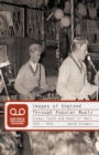 Image for Images of England through popular music: class, youth and rock&#39;n&#39;roll, 1955-1976