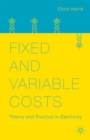 Image for Fixed and variable costs  : theory and practice in electricity