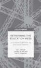 Image for Rethinking the Education Mess: A Systems Approach to Education Reform