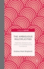 Image for The ambiguous multiplicities: materials, episteme and politics of cluttered social formations