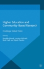 Image for Higher Education and Community-Based Research: Creating a Global Vision