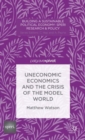 Image for Uneconomic economics and the crisis of the model world