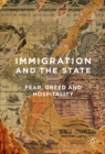 Image for Immigration and the State: Fear, Greed and Hospitality