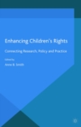 Image for Enhancing children&#39;s rights: connecting research, policy and practice