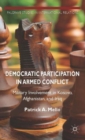Image for Democratic participation in armed conflict  : military involvement in Kosovo, Afghanistan, and Iraq