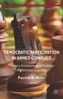 Image for Democratic participation in armed conflict: military involvement in Kosovo, Afghanistan, and Iraq
