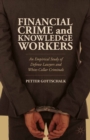 Image for Financial crime and knowledge workers: an empirical study of defense lawyers and white-collar criminals