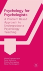 Image for Psychology for psychologists  : a problem based approach to undergraduate psychology teaching