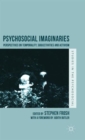 Image for Psychosocial imaginaries  : perspectives on temporality, subjectivities and activism