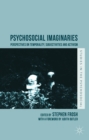 Image for Psychosocial Imaginaries: Perspectives on Temporality, Subjectivities and Activism