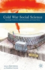 Image for Cold War social science  : knowledge production, liberal democracy, and human nature