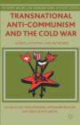Image for Transnational anti-communism and the Cold War  : agents, activities, and networks
