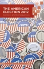 Image for The American election 2012: contexts and consequences