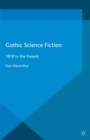 Image for Gothic science fiction: 1818 to the present