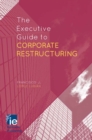 Image for The executive guide to corporate restructuring