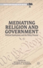 Image for Mediating religion and government: political institutions and the policy process