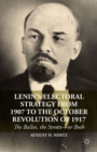 Image for Lenin&#39;s electoral strategy from 1907 to the October Revolution of 1917: the ballot, the streets - or both