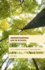 Image for Understanding life in school  : from the academic classroom to outdoor education
