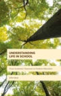 Image for Understanding life in school: from the academic classroom to outdoor education