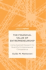 Image for The financial value of entrepreneurship  : using applied research to quantify entrepreneurial competence