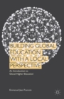 Image for Building global education with a local perspective  : an introduction to glocal higher education