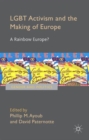 Image for LGBT activism and the making of Europe  : a rainbow Europe