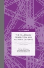 Image for The Millennial generation and national defence: attitudes of future military and civilian leaders