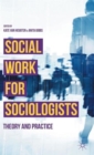 Image for Social Work for Sociologists