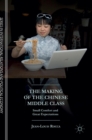 Image for The making of the Chinese middle class  : small comfort and great expectations