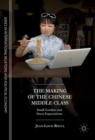 Image for The making of the Chinese middle class: small comfort and great expectations