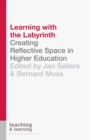 Image for Learning with the labyrinth: creating reflective space in higher education