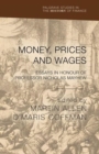 Image for Money, prices and wages  : essays in honour of Professor Nicholas Mayhew