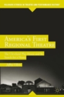 Image for America&#39;s first regional theatre  : the Cleveland Play House and its search for a home