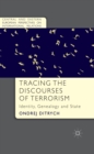 Image for Tracing the discourses of terrorism: identity, genealogy and state