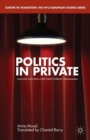Image for Politics in private  : love and conviction in the French political consciousness