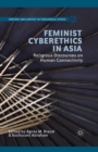 Image for Feminist cyberethics in Asia: religious discourses on human connectivity